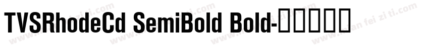 TVSRhodeCd SemiBold Bold字体转换